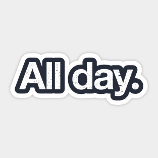 All Day. Sticker